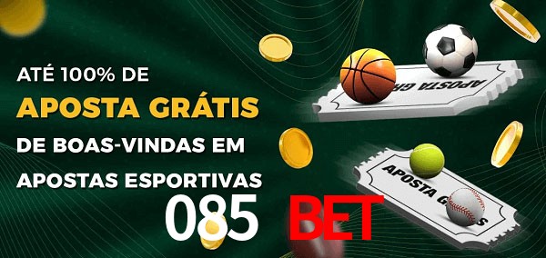 085 bet Ate 100% de Aposta Gratis